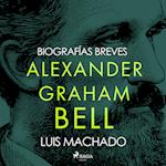 Biografias breves - Alexander Graham Bell