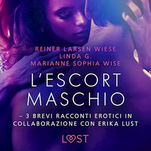 L’escort maschio - 3 brevi racconti erotici in collaborazione con Erika Lust