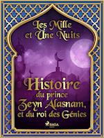 Histoire du prince Zeyn Alasnam, et du roi des Génies