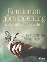 Konsten att göra ingenting: enkla sätt att njuta av livet