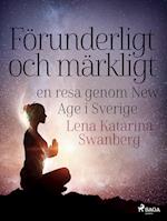 Förunderligt och märkligt: en resa genom New Age i Sverige