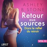 Retour aux sources vol. 3 : Dans le reflet du miroir - Une nouvelle érotique