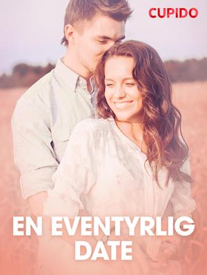 En eventyrlig date  – erotiske noveller