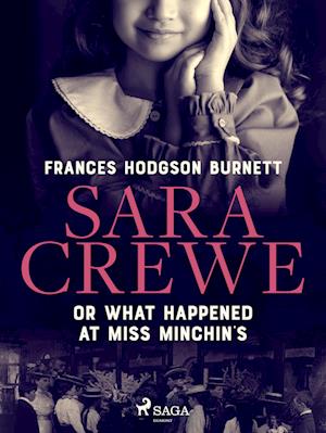 Sara Crewe or What Happened at Miss Minchin's