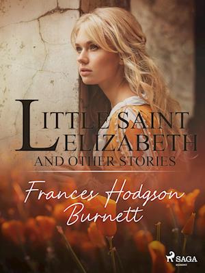 Little Saint Elizabeth and Other Stories