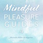 Mindful Pleasure Guides 4 – Read by sexologist Michelle Miller