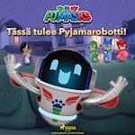 Pyjamasankarit - Tässä tulee Pyjamarobotti!