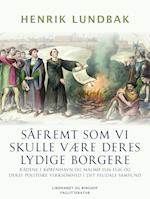 Såfremt som vi skulle være deres lydige borgere. Rådene i København og Malmø 1516-1536 og deres politiske virksomhed i det feudale samfund