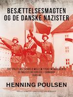 Besættelsesmagten og de danske nazister. Det politiske forhold mellem tyske myndigheder og nazistiske kredse i Danmark 1940-43