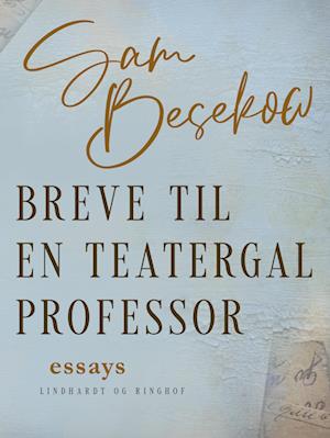 Breve til en teatergal professor