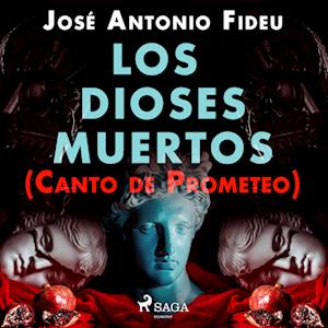 Los dioses muertos (Canto de Prometeo)