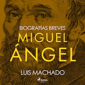 Biografías breves - Miguel Ángel