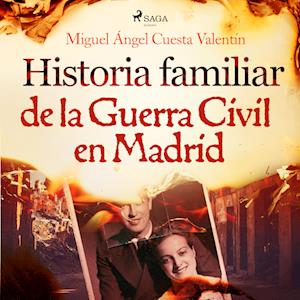 Historia familiar de la Guerra Civil en Madrid