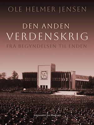 Den anden Verdenskrig - fra begyndelsen til enden