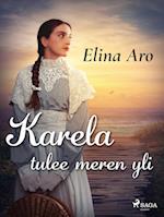 Karela tulee meren yli