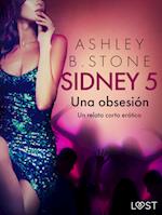 Sidney 5: Una obsesión - un relato corto erótico