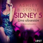 Sidney 5: Una obsesión - un relato corto erótico