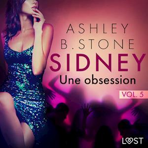 Sidney 5 : Une obsession - Une nouvelle érotique