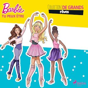 Barbie tu peux être - Collection de grands rêves