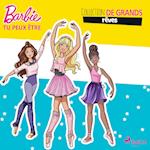 Barbie tu peux être - Collection de grands rêves