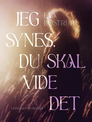 Jeg synes, du skal vide det