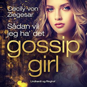 Gossip Girl 5: Sådan vil jeg ha' det