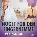 Noget for den fingernemme – erotisk novelle