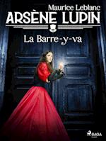 Arsène Lupin -- La Barre-y-va