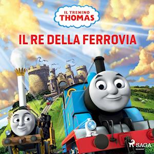 Il trenino Thomas - Il re della ferrovia