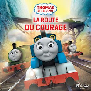 Thomas et ses amis - La Route du courage