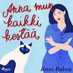 Anna mun kaikki kestää