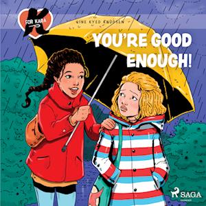 K for Kara 22 – You're Good Enough!