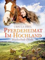 Pferdeheimat im Hochland - Wechselnde Pfade