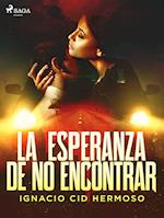 La esperanza de no encontrar