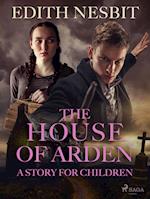 The House of Arden - A Story for Children