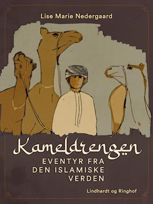 Kameldrengen. Eventyr fra den islamiske verden