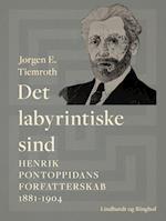 Det labyrintiske sind. Henrik Pontoppidans forfatterskab 1881-1904