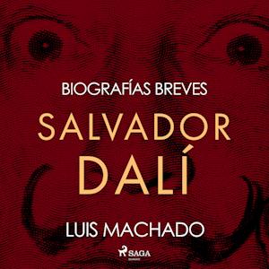 Biografías breves - Salvador Dalí