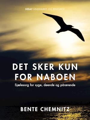 Det sker kun for naboen. Sjælesorg for syge, døende og pårørende