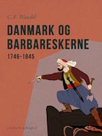 Danmark og Barbareskerne. 1746-1845