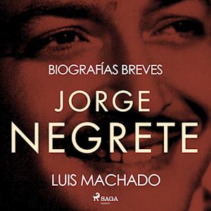 Biografías breves - Jorge Negrete