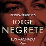 Biografías breves - Jorge Negrete