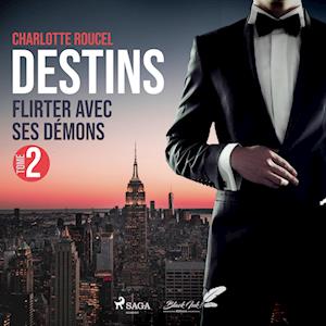 Destins, tome 2 : Flirter avec ses démons