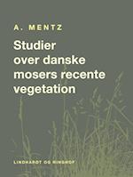 Studier over danske mosers recente vegetation