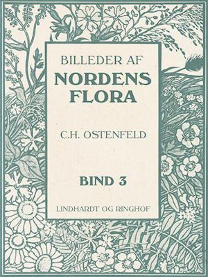 Billeder af Nordens flora. Bind 3