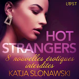 Hot strangers - 8 nouvelles érotiques interdites