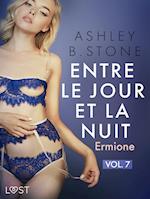 Entre le jour et la nuit 7 :  Ermione - Une nouvelle érotique