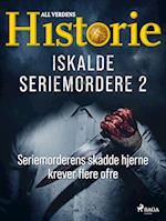 Iskalde seriemordere II - Seriemorderens skadde hjerne krever flere ofre