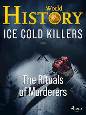 Ice Cold Killers - The Rituals of Murderers