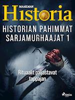 Historian pahimmat sarjamurhaajat 1 - Rituaalit paljastavat tappajan